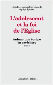 Cover of: Animer une équipe en catéchèse by Claude Lagarde, Jacqueline Lagarde, Equipe Ephéta