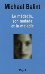 Cover of: Le Médecin, son malade et la maladie