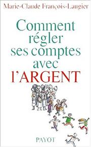 Comment régler ses comptes avec l'argent ? by Claude Laugier