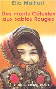 Des Monts Célestes aux Sables Rouges by Ella Maillart