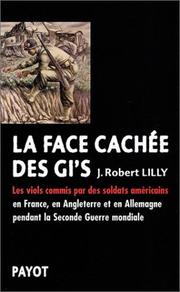 Cover of: La Face cachée des gi's : Les viols commis par des soldats américains en France, en Angleterre et en Allemange pendant la Seconde Guerre mondiale