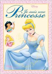 Cover of: Je suis une princesse 1 : cendrillon, aurore, jasmine