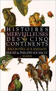 Cover of: Histoires merveilleuses des cinq continents by Philippe Soupault