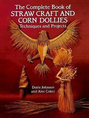 Cover of: The complete book of straw craft and corn dollies: techniques and projects