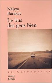 Cover of: Le Bus des gens bien by Najwa Barakat