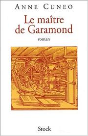 Cover of: Le Maître de Garamond by Anne Cuneo