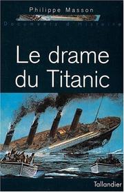 Cover of: Le Drame du Titanic by Philippe Masson
