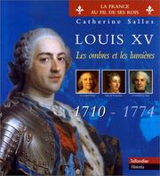 Cover of: Louis XV : Les Ombres et les Lumières : 1710-1774