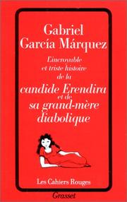 Cover of: L'Incroyable et Triste histoire de la candide Erendira et de sa grand-mère diabolique by Gabriel García Márquez