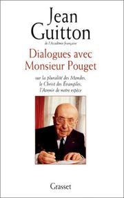 Cover of: Dialogues avec Monsieur Pouget sur la pluralité des Mondes, le Christ des Evangiles, l'Avenir de notre espèce