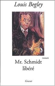 Cover of: Monsieur Schmidt libéré by Louis Begley