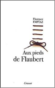 Aux pieds de Flaubert by Florence Emptaz