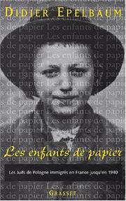 Cover of: Les Enfants de papier : Les juifs de Pologne immigrés en France jusqu'en 1940