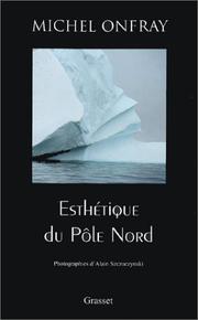 Cover of: Esthétique du pôle Nord by Michel Onfray, Alain Szczuczynski