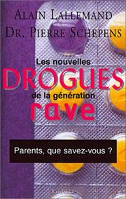 Cover of: Les Nouvelles drogues de la génération "rave" : Parents, que savez-vous ?