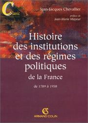 Cover of: Histoire des institutions et des régimes politiques de la France de 1789 à 1958 by Chevallier