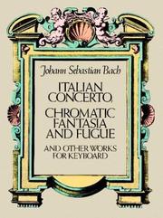 Cover of: Italian Concerto, Chromatic Fantasia and Fugue and Other Works for Keyboard
