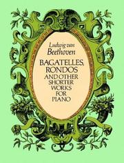 Cover of: Bagatelles, Rondos and Other Shorter Works for Piano by Ludwig van Beethoven