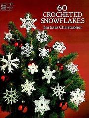 Cover of: 60 crocheted snowflakes by Barbara Christopher