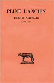 Cover of: Histoire naturelle, Livre XXV : Nature des plantes naissant spontanément et des plantes découvertes par les hommes