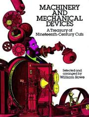 Cover of: Machinery and mechanical devices: a treasury of nineteenth-century cuts