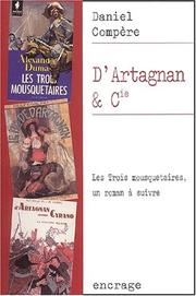 Cover of: D'Artagnan et compagnie : Les Trois mousquetaires, un roman à suivre
