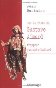 Cover of: Sur la piste de gustave aimard by Jean Bastaire