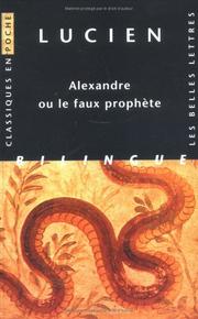 Cover of: Alexandre, ou, Le faux prophète by de Samosate Lucien, Marcel Caster, Pierre-Emmanuel Dauzat
