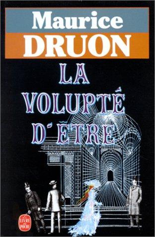 La Volupte D'etre by Maurice Druon
