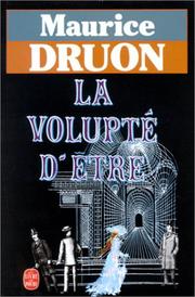 Cover of: La Volupte D'etre by Maurice Druon