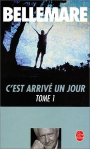 Cover of: C'Est Arrive UN Jour 1 by Bellemare