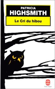 Cover of: Le cri du hibou by Highsmith-P