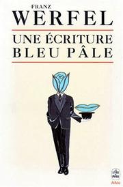 Cover of: Une écriture bleu pâle by Franz Werfel