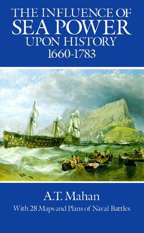 The influence of sea power upon history, 1660-1783 by Alfred Thayer Mahan