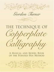 Cover of: The technique of copperplate calligraphy by Turner, Gordon, Turner, Gordon