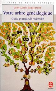 Cover of: Votre arbre généalogique : guide pratique de recherche