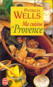 Cover of: Ma cuisine en Provence by Patricia Wells
