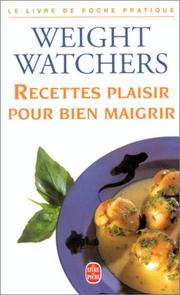 Cover of: Recettes plaisir pour bien maigrir by Véronique Liégeois, Martine Barthassat, Josette Rieul, Weight Watchers International, Francine Duret-Gossart