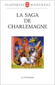 Cover of: La Saga de Charlemagne by Karlamagnus saga. Français, Daniel Lacroix