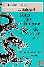 Cover of: Tous les dragons de notre vie-- by Guillemette de Sairigné