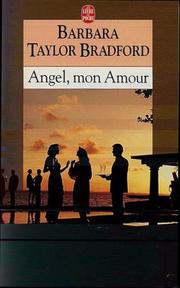 Cover of: Angel, mon Amour by Barbara Taylor Bradford