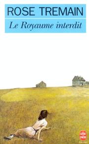Cover of: Le royaume interdit by Rose Tremain
