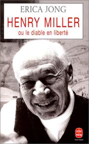 Cover of: Henry Miller ou Le Diable en liberté by Erica Jong, Georges Belmont
