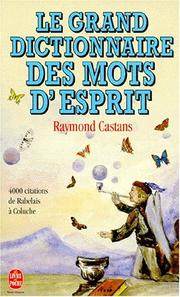 Cover of: Le grand dictionnaire des mots d'esprit