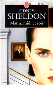 Cover of: Matin, midi et soir by Sidney Sheldon