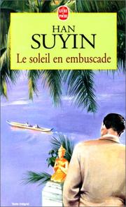 Cover of: Le soleil en embuscade by Han Suyin