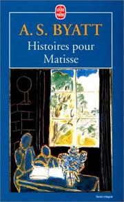 Cover of: Histoires pour Matisse by A. S. Byatt, Jean-Louis Chevalier