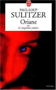 Cover of: Oriane ou la cinquième couleur by Paul-Loup Sulitzer