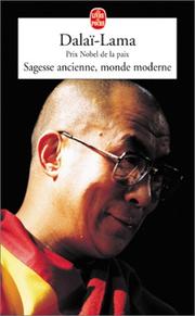 Cover of: Sagesse ancienne, monde moderne by His Holiness Tenzin Gyatso the XIV Dalai Lama, Eric Diacon