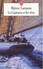 Cover of: Le Capitaine et les rêves by Börjn Larsson, Philippe Bouquet